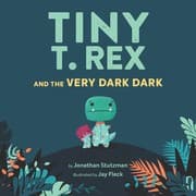 Cover von Tiny T. Rex and the Very Dark Dark