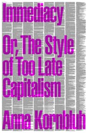Cover von Immediacy, or The Style of Too Late Capitalism