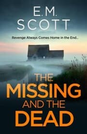 Cover von The Missing and the Dead (DI Thomas Maitland 1) : A missing teacher, a disgraced detective, and a deadly obsession-where guilt and revenge collide.