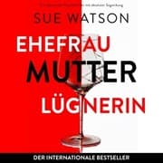 Cover von Ehefrau, Mutter, Lügnerin