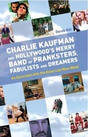 Cover von Charlie Kaufman and Hollywood's Merry Band of Pranksters, Fabulists and Dreamers