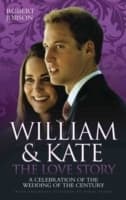 Cover von William And Kate : The Love Story - A Celebration Of The Wedding Of The Century