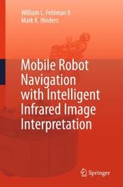 Cover von Mobile Robot Navigation with Intelligent Infrared Image Interpretation