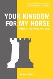 Cover von Your Kingdom for My Horse: When to Exchange in Chess