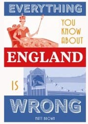 Cover von Everything You Know About England is Wrong