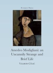 Cover von The Uncannily Strange and Brief Life of Amedeo Modigliani