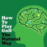 Cover von How To Play Golf The Natural Way Using Your Mind And Body