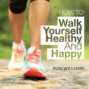 Cover von How To Walk Yourself Healthy And Happy