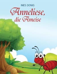 Cover von Anneliese, die Ameise