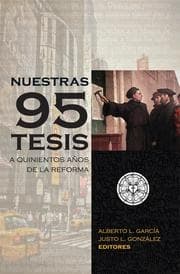Cover von Nuestras 95 tesis. A quinientos años de la reforma