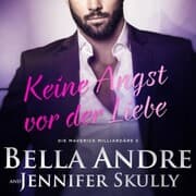 Cover von Keine Angst vor der Liebe (Die Maverick Milliardäre 3)