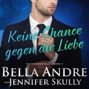 Cover von Keine Chance gegen die Liebe (Die Maverick Milliardäre 4)
