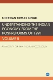Cover von Understanding the Indian Economy from the Post-Reforms of 1991, Volume II