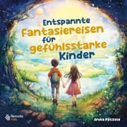 Cover von Entspannte Fantasiereisen für gefühlsstarke Kinder