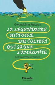 Cover von La légendaire histoire du colibri qui sauva l'Amazonie