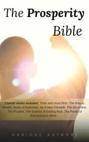 Cover von The Prosperity Bible: The Greatest Writings of All Time On The Secrets To Wealth And Prosperity