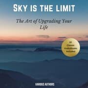 Cover von The Sky is the Limit (10 Classic Self-Help Books Collection)