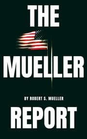 Cover von The Mueller Report: The Special Counsel Robert S. Muller's final report on Collusion between Donald Trump and Russia