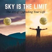 Cover von The Sky is the Limit Vol 1-2 (20 Classic Self-Help Books Collection)