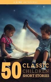 Cover von 50 Classic Children Short Stories Vol: 1 Works by Beatrix Potter, The Brothers Grimm, Hans Christian Andersen And Many More!