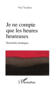 Cover von Je ne compte que les heures heureuses