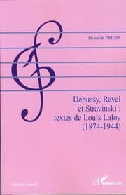 Cover von Debussy, Ravel et Stravinski : textes de Louis Laloy (1874-1944)
