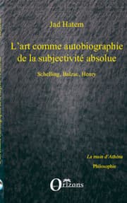 Cover von ART (L') COMME AUTOBIOGRAPHIE DE LA SUBJECTIVITE ABSOLUE, SCHELLING, BALZAC, HENRY