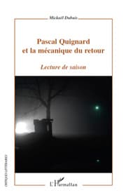 Cover von Pascal Quignard et la mécanique du retour