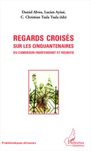 Cover von Regards croisés sur les cinquantenaires du Cameroun indépendant et réunifié