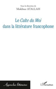 Cover von Le <em>Culte du Moi</em> dans la littérature francophone