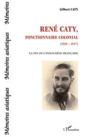 Cover von René Caty, fonctionnaire colonial (1930-1947)