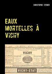 Cover von Eaux mortelles à Vichy