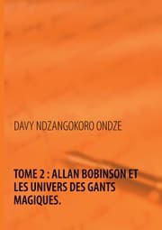 Cover von Allan Bobinson et les univers des gants magiques