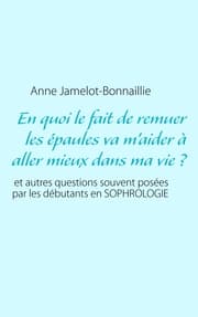 Cover von En quoi le fait de remuer les épaules va m'aider à aller mieux dans ma vie ?