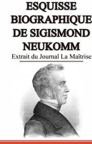 Cover von Esquisse Biographique de Sigismond Neukomm, Écrit par lui-même.