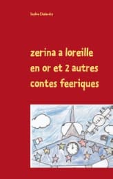 Cover von zerina a loreille en or et 2 autres contes feeriques