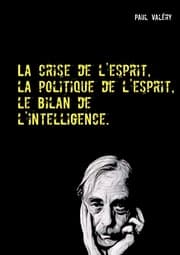 Cover von La crise de l'esprit, la politique de l'esprit, le bilan de l'intelligence