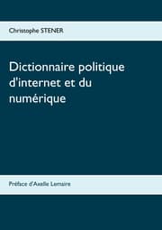 Cover von Dictionnaire politique d'internet et du numérique