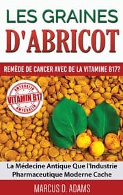 Cover von Les Graines d'Abricot - Remède de Cancer avec de la Vitamine B17 ?