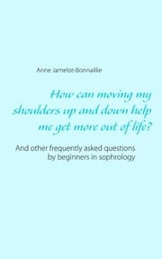 Cover von How can moving my shoulders up and down help me get more out of life?