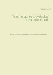 Cover von l'homme qui se croyait plus beau qu'il n'était
