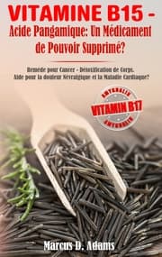 Cover von Vitamine B15 - Acide Pangamique: Un Médicament de Pouvoir Supprimé?