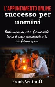 Cover von L'appuntamento online di successo per uomini