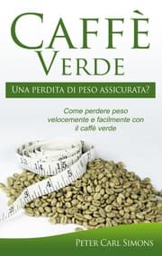 Cover von Caffè Verde - Una perdita di peso assicurata?