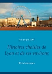 Cover von Histoires choisies de Lyon et de ses environs