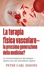 Cover von La terapia fisica vascolare - la prossima generazione della medicina?