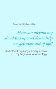 Cover von How can moving my shoulders up and down help me get more out of life?