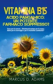 Cover von Vitamina B15 - Acido Pangamico: un potente farmaco soppresso?