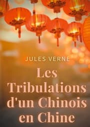 Cover von Les Tribulations d'un Chinois en Chine