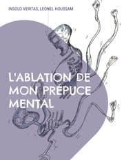 Cover von L'ablation de mon prépuce mental